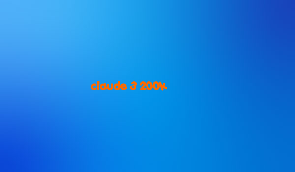 claude 3 200k