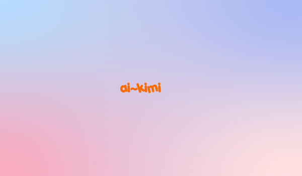 ai~kimi