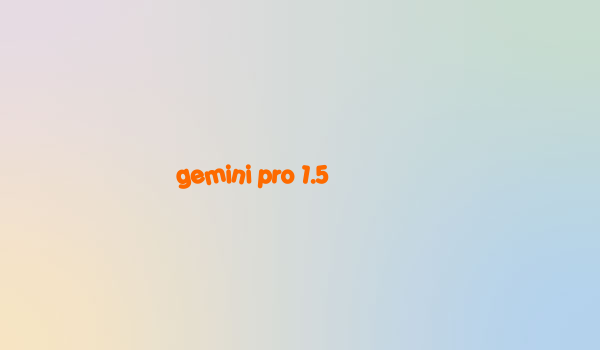 gemini pro 1.5