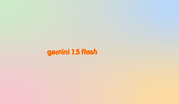 gemini 1.5 flash