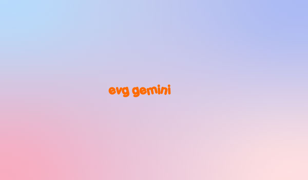 evg gemini